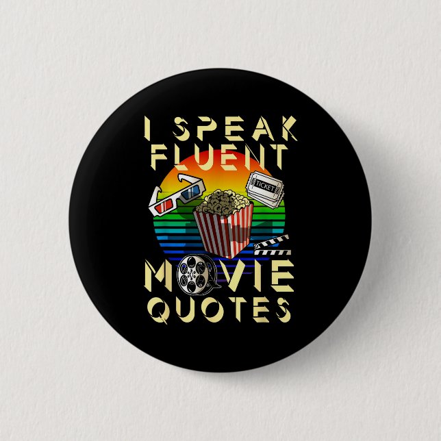 Speak Fluent Movie Quotes Movie Lover Movie Fan  Button (Vorderseite)