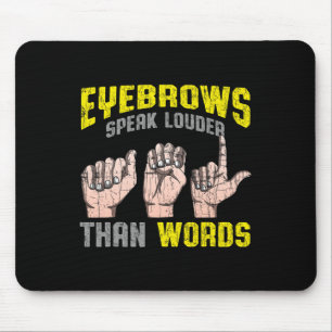 Speak lauter als Worte Taube Awareness Asl Fun Gif Mousepad