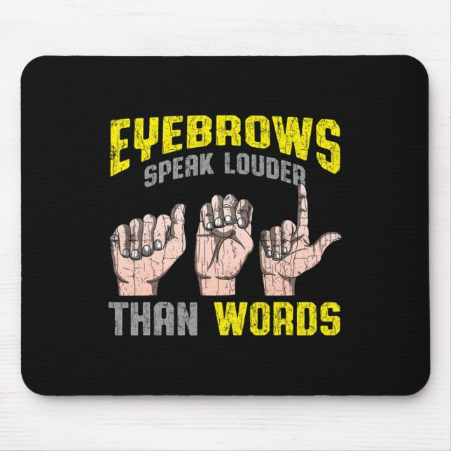 Speak lauter als Worte Taube Awareness Asl Fun Gif Mousepad (Vorne)
