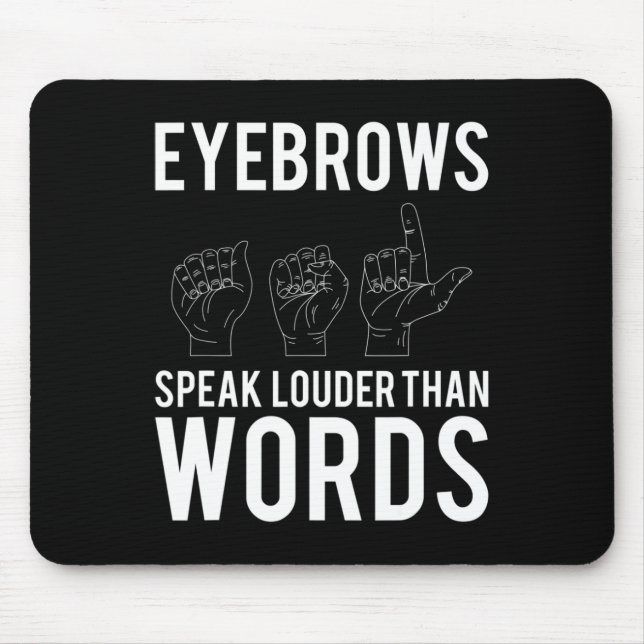 Speak Louder als Worte Deaf-mute Mousepad (Vorne)