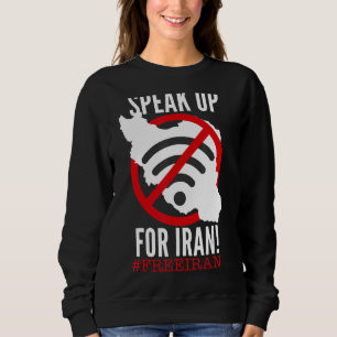 SPEAK UP FOR IRAN kein Wi-Fi-Symbol Iran Karte Ira Sweatshirt