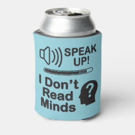 Speak Up – I Don’t Read Minds Funny Communication Dosenkühler