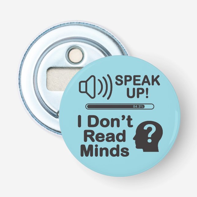 Speak Up – I Don’t Read Minds Funny Communication  Flaschenöffner (Vorderseite)