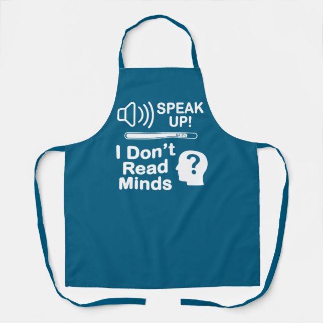 Speak Up – I Don’t Read Minds Funny Communication  Schürze (Vorderseite)