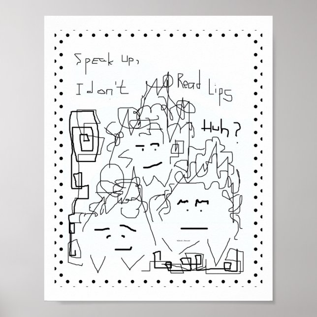 Speak Up I Don't Read Lips Poster (Devant)