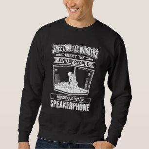 Speakerphone Sheet Metal Worker Sweatshirt