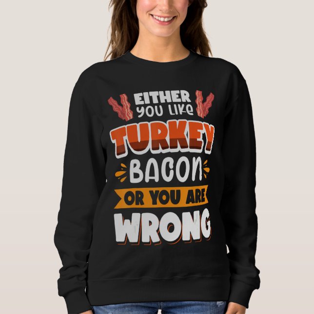 Speck: Entweder mag man Puten-Bacon oder man hat U Sweatshirt (Vorderseite)