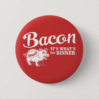 Speck - es ist das, was zum Abendessen Button