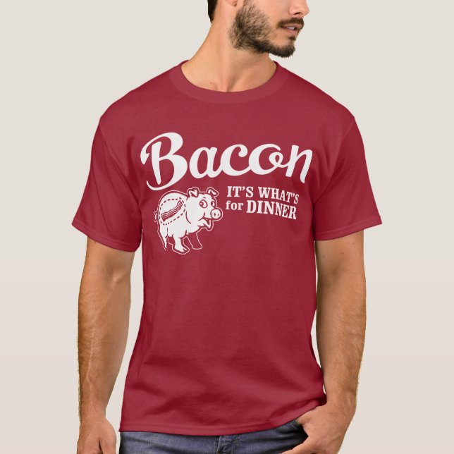 Speck - es ist, was für Abendessen ist T-Shirt (Vorderseite)