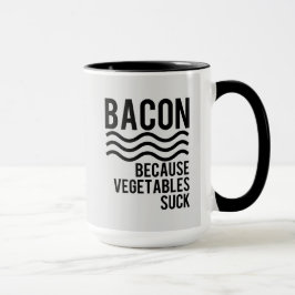 Speck!! Weil Gemüse sind zum Kotzen Tasse