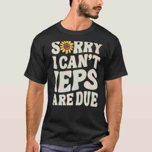 SPED Lehrer IEP Sorry, ich kann keine besondere Bi T-Shirt