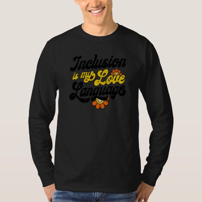 SPED Teacher Inclusion Is My Love Language Special T-Shirt (Vorderseite)