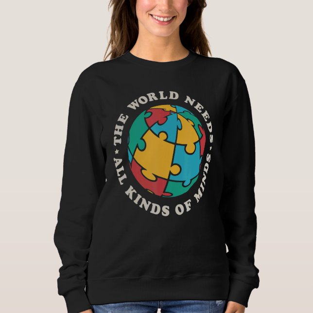 SPED The World Needs All Kinds Of Minds Autism Awa Sweatshirt (Vorderseite)