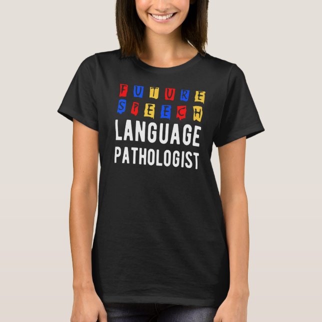 Speech Language Pathologen Therapy Future SLP T-Shirt (Vorderseite)