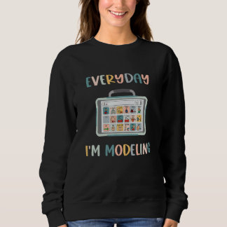 Speech Language Pathologist Everyday I'm Modeling  Sweatshirt