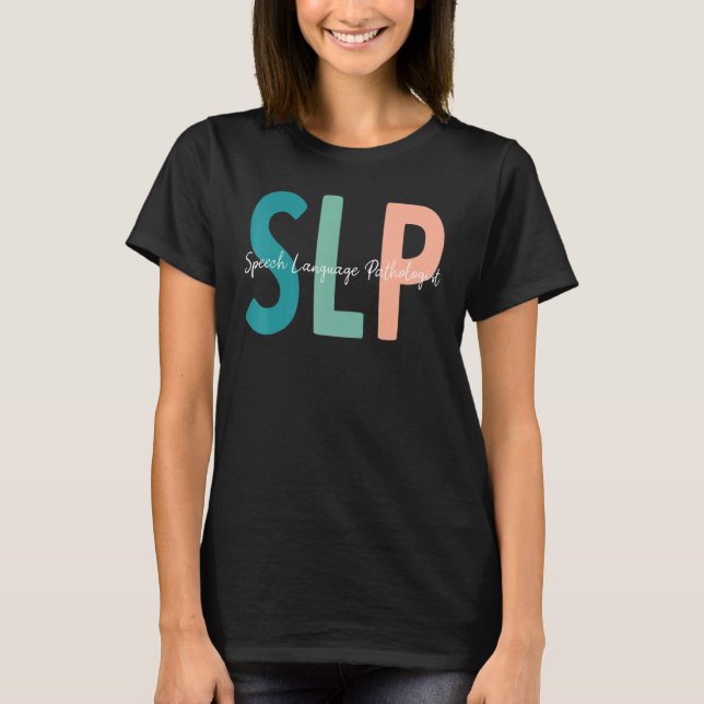 Speech Language Pathologist Speech Therapy Slp T-Shirt (Vorderseite)