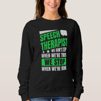 Speech Language Pathology Quote For A Slp Teacher Sweatshirt