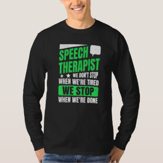 Speech Language Pathology Quote For A Slp Teacher T-Shirt