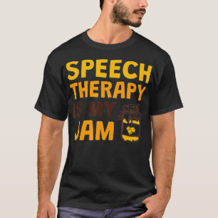 Speech Therapist Speech Therapy ist mein Jam T-Shirt