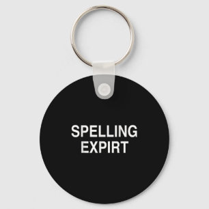 Spelling Expirt Funny Sarcastic Party Tee Shirt Schlüsselanhänger