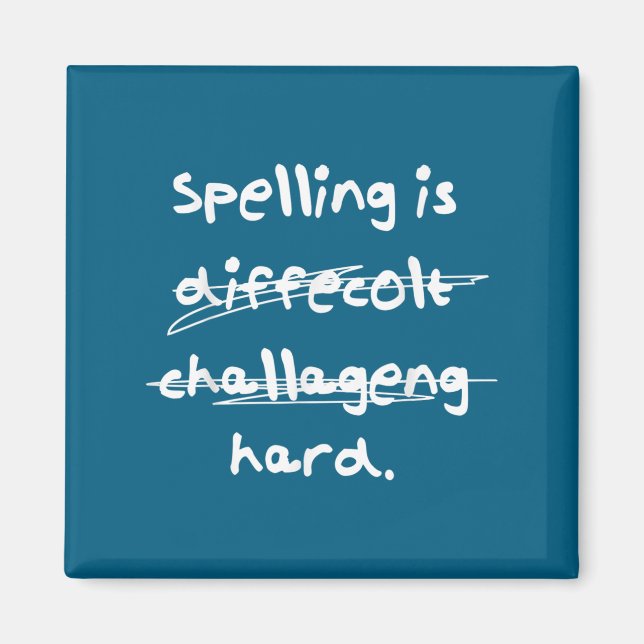 Spelling Is Hard Funny Spelling Bee  Magnet (Vorne)