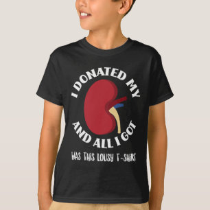 Spende spendete ich meine Niere und alles, was ich T-Shirt