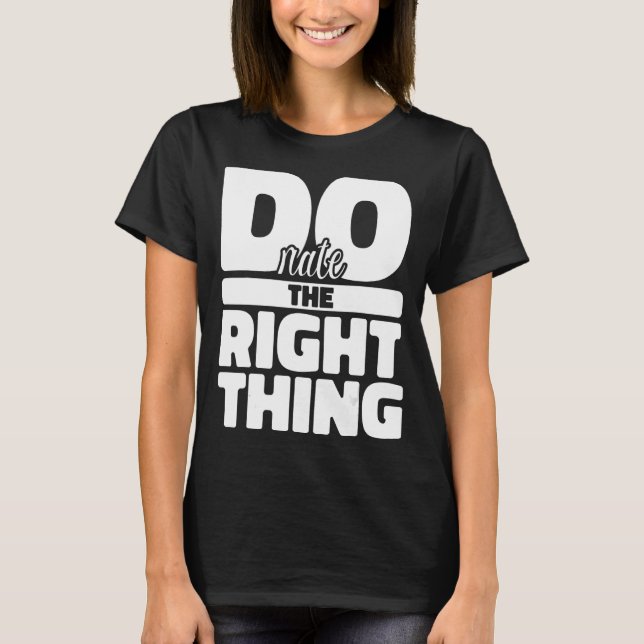 Spenden Sie das Richtige für die Freiwillige der L T-Shirt (Vorderseite)