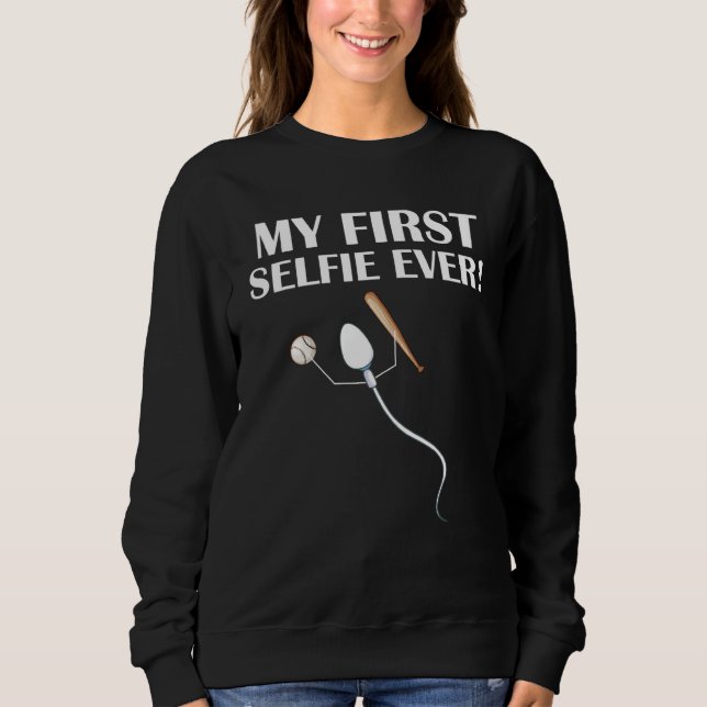 Sperm My First Selfie Ever  Baseball Sweatshirt (Vorderseite)