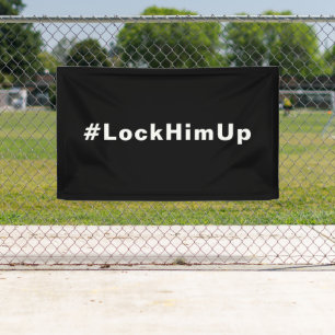 Sperren Sie ihn auf #LockHimUp Schwarz-weißer Text Banner