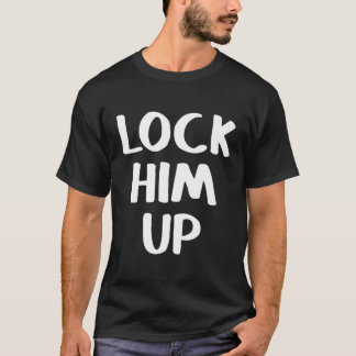 sperren Sie ihn hoch T-Shirt