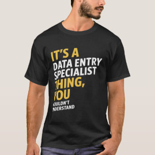 Spezialist für Dateneingabe T-Shirt