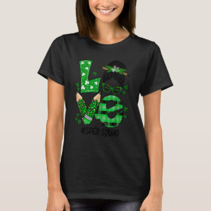 Spezielle Bildung Lehrer Sped Liebe St Patricks Da T-Shirt