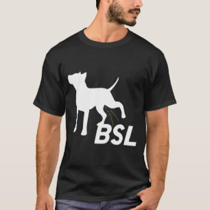 Spezifische Rechtsvorschriften gegen Rasse Bsl Pit T-Shirt