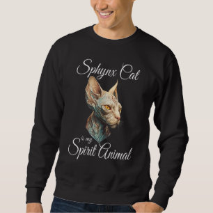 Sphynx-Katze ist mein spirituelles Tier haarloses Sweatshirt