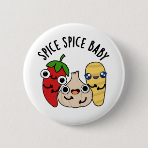 Spice Spice Baby Funny Food Puff Button