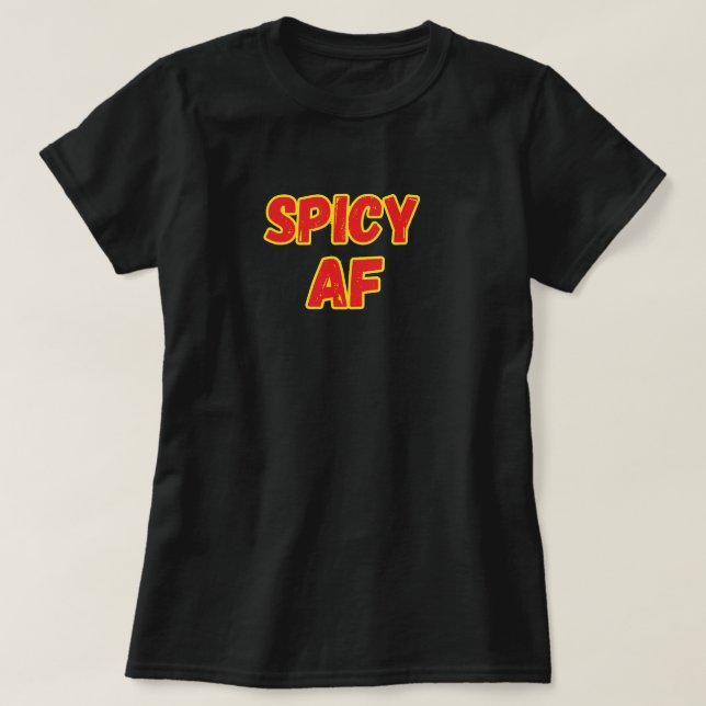 Spicy AF T-Shirt (Design vorne)