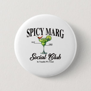 Spicy Margarita Est. 1983 Social Club in Tequila W Button