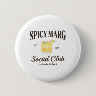 Spicy Margarita Est. 1983 Social Club in Tequila W Button