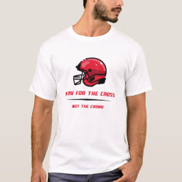 Spiel für das Kreuz nicht für die Menge | Christli T-Shirt