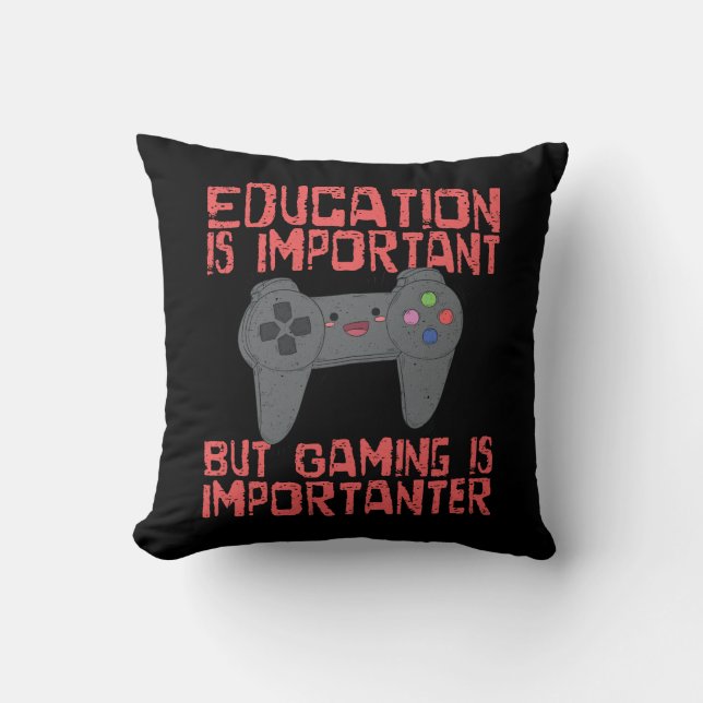 Spiel ist Importanter als Bildung - lustiger Gamer Kissen (Vorderseite)
