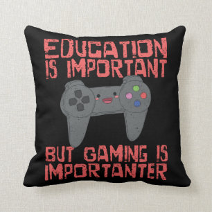 Spiel ist Importanter als Bildung - lustiger Gamer Kissen