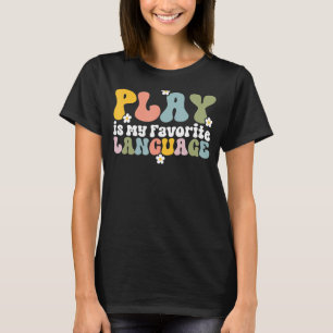 Spiel ist meine Lieblingssprache Pädiatrische Rede T-Shirt
