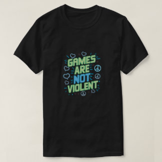 Spiel ist nicht gewalttätig T-Shirt