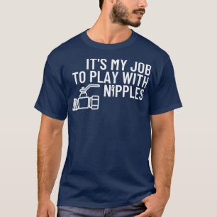 Spiel mit Nipples Funny Plumber Geschenk Pipefitte T-Shirt