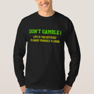 Spiel nicht T-Shirt