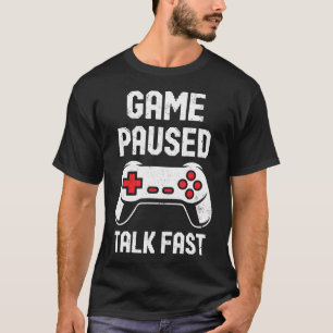 Spiel Pausiert Sprich Schnell Spiele Videospiele G T-Shirt