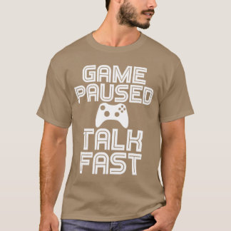 Spiel Pausiertalk Schnelles Lustiges Videospiel Sp T-Shirt