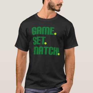 Spiel. Set. Match! T-Shirt