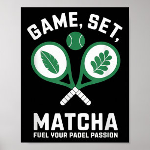 Spiel, Set, Matcha Design - Padel Enthusiast Motiv Poster