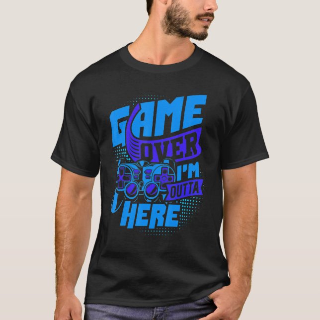 Spiel über Ich bin draußen hier Ultimate Console G T-Shirt (Vorderseite)